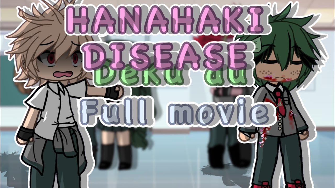 HANAHAKI DISEASE Deku AU Full mini movie[] Bkdk 🥦💥 [] MHA/BNHA []Sad end[] in advance [] ☁️Juju 17☁️