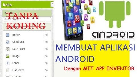 Tutorial Membuat Aplikasi Android Tanpa Koding dengan MIT APP Inventor || Part 2