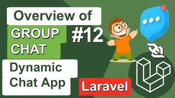 Group Chat Overview in Dynamic Chat App in Laravel - Laravel Chat Application #12