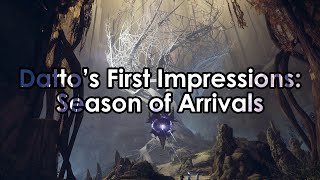 Destiny 2: Datto's First Impressions of Season of Arrivals