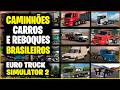 CAMINHÕES - CARROS e REBOQUES BRASILEIROS para EURO TRUCK SIMULATOR 2