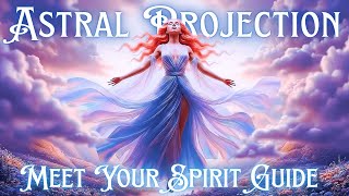 🌌 Meet Your Spirit Guide | Guided Astral Projection for Messages & Protection ✨