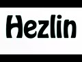 Learn How To Pronounce Hezlin Learn How To Pronounce Hezlin