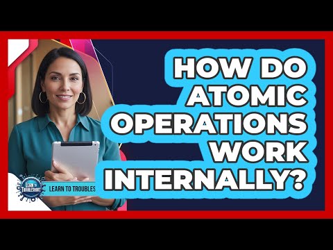 How Do Atomic Operations Work Internally?