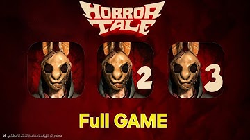 Horror tale 1 2 3 GAME PLAY Walkthrough FUll GAME 
