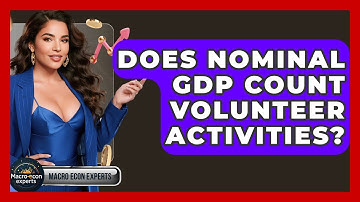 Does Nominal GDP Count Volunteer Activities? - Macroecon Experts