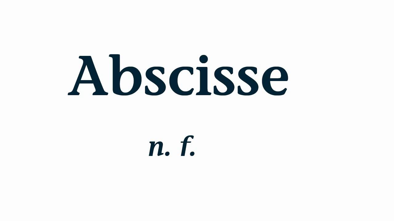 Que Veut Dire Le Mot Abscisse