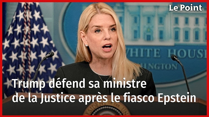 Trump défend sa ministre de la Justice après le fiasco Epstein