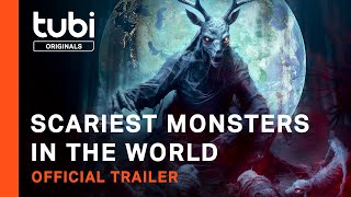 Scariest Monsters in the World | Official Trailer | A Tubi Original