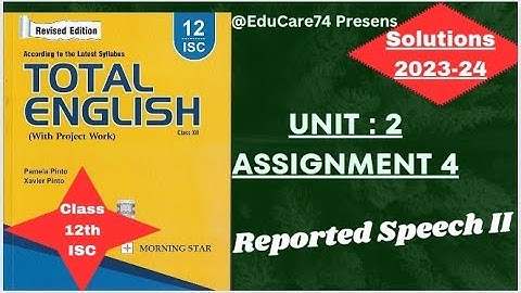 12th Unit 2 Assignment 4 solutions 2023-24 Reported Speech - II Morning Star Solutions. #viralvideo