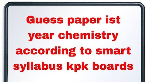 Guess paper ist year chemistry according to smart syllabus kpk boards