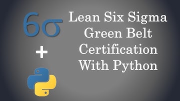 Lean Six Sigma Green Belt Certification with Python