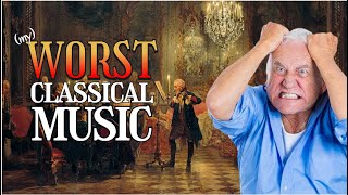 Classical Music I Hate