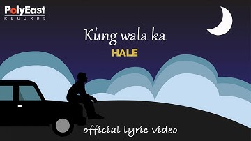 Hale - Kung Wala Ka (Official Lyric Video)