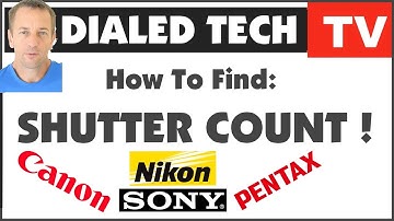 How to Find Camera SHUTTER COUNT - Canon, Nikon, Sony, Pentax! | DialedTech