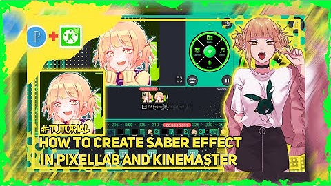 SUPER EASY!! || TUTORIAL SABER EFFECT IN PIXELLAB AND KINEMASTER