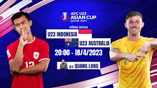 🔴TRỰC TIẾP: U23 INDONESIA - U23 AUSTRALIA  | AFC U23 ASIAN CUP QATAR 2024