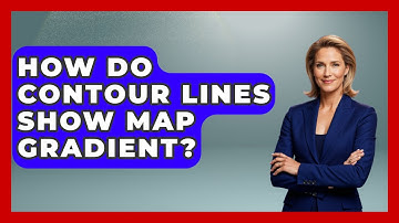 How Do Contour Lines Show Map Gradient? - The Student Atlas