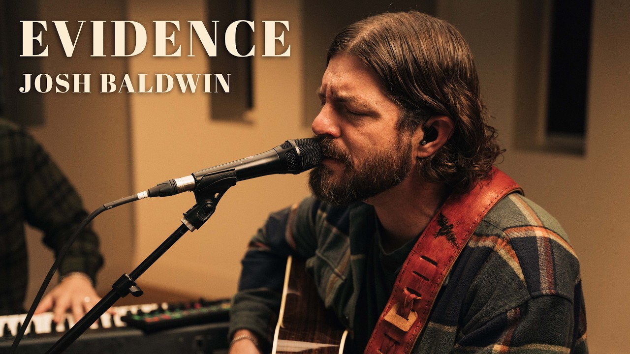 Evidence // Josh Baldwin // Worship Together Session