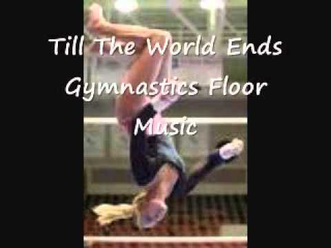 Till The World Ends Gymnastics Floor Music Youtube