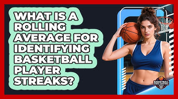 What Is A Rolling Average For Identifying Basketball Player Streaks? - Basketball Stats Central