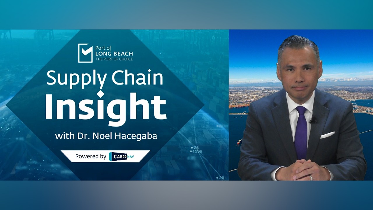 Port of Long Beach CEO April 2026 Supply Chain Insight with CEO Dr. Noel Hacegaba