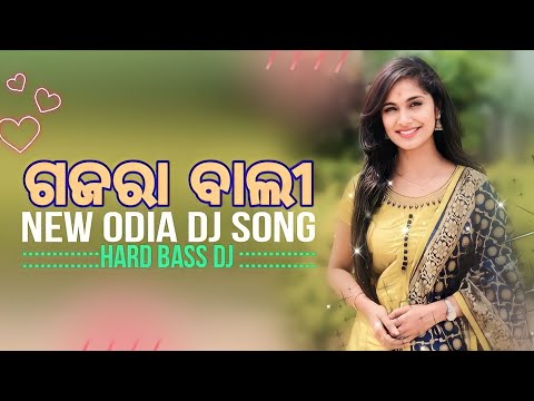 Gajara bali || Odia new song 2023 || Odia dj song Hard Bass + EDM Mix Song...