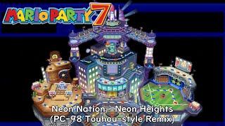 Neon Nation ~ Neon Heights (PC-98 Touhou-style Remix) | Mario Party 7