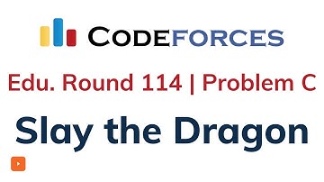 C. Slay the Dragon | Educational Codeforces Round 114 | Solution with Explanation | C++ Code