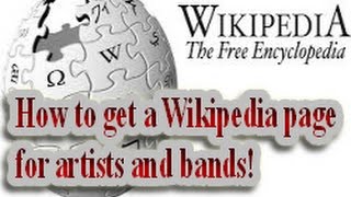 How to get a Wikipedia page for artists and bands!