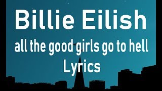 Billie Eilish - All the good girls go to hell (Lyrics) HD