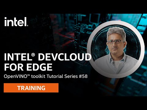 Intel® DevCloud for Edge | OpenVINO™ toolkit | Ep. 58 | Intel Software