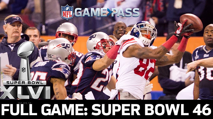 Super Bowl 46 FULL Game: New York Giants vs. New England Patriots