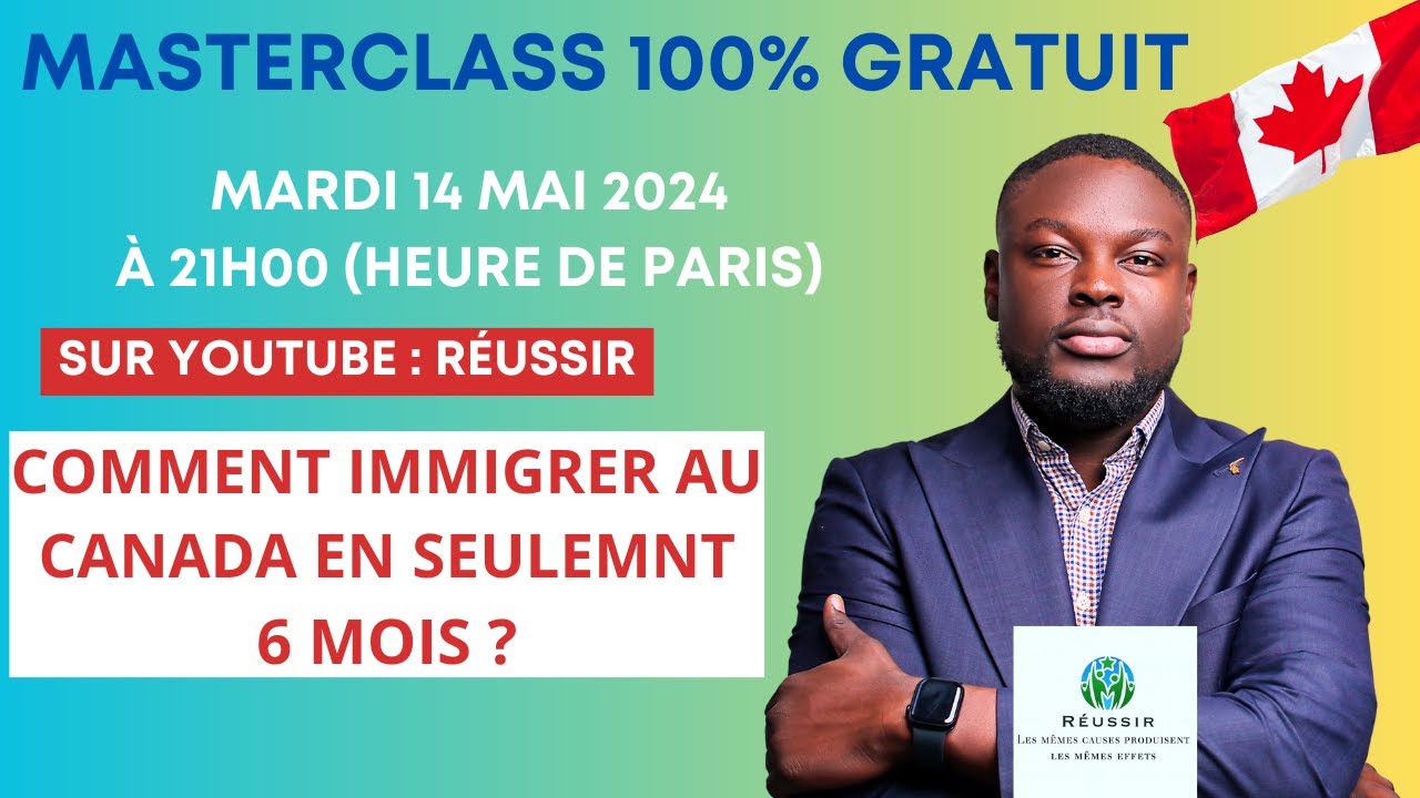 MASTERCLASS 100% GRATUIT : COMMENT IMMIGRER AU CANADA EN 6 MOIS ? - YouTube