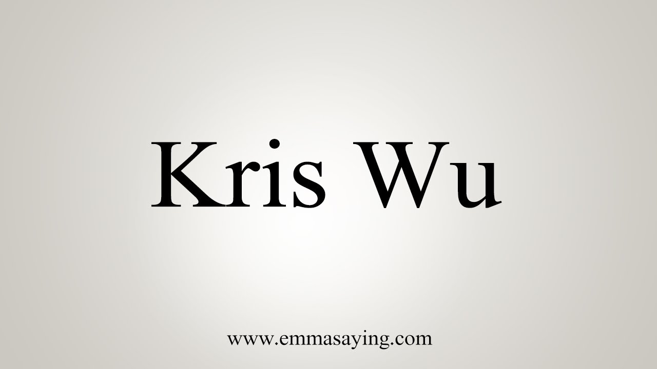 how to say in english jamun How To Say Kris Wu