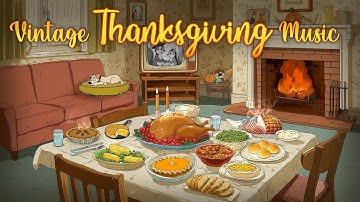 Vintage Thanksgiving Music Playlist 🦃 Thanksgiving Background Music