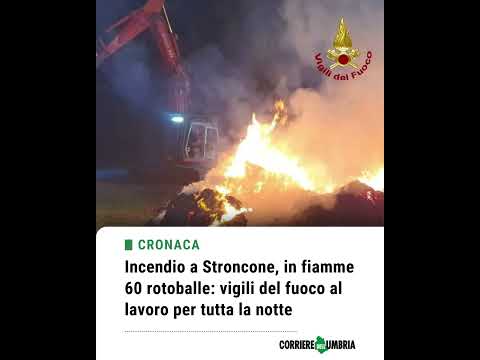Video Incendio a Stroncone, in fiamme 60 rotoballe: vigili del fuoco al lavoro per tutta la notte