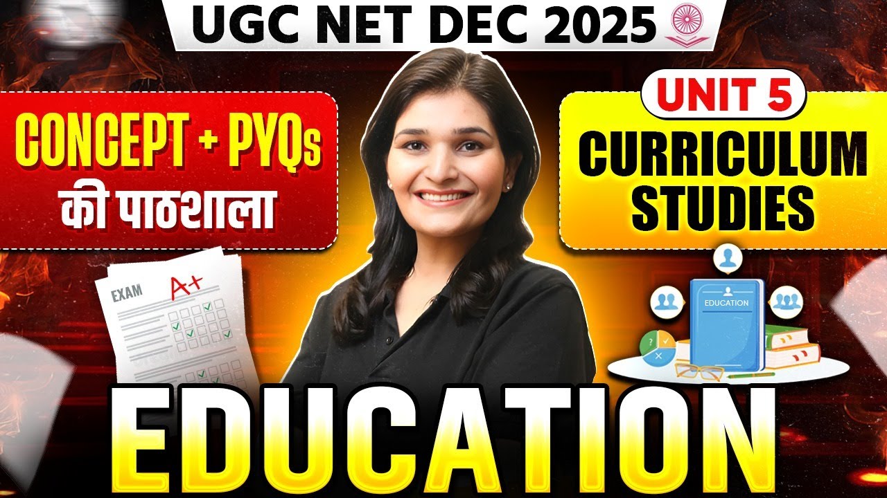 UGC NET Education Classes 2025 | UGC NET Education Unit 5 Curriculum Studies Concept + PYQs 2025