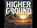 Higher Ground