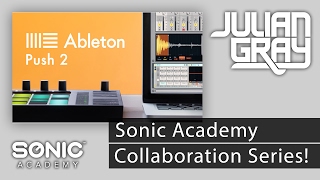 Ableton Push 2 Tutorial Series With Sonic Academy (Announcement)