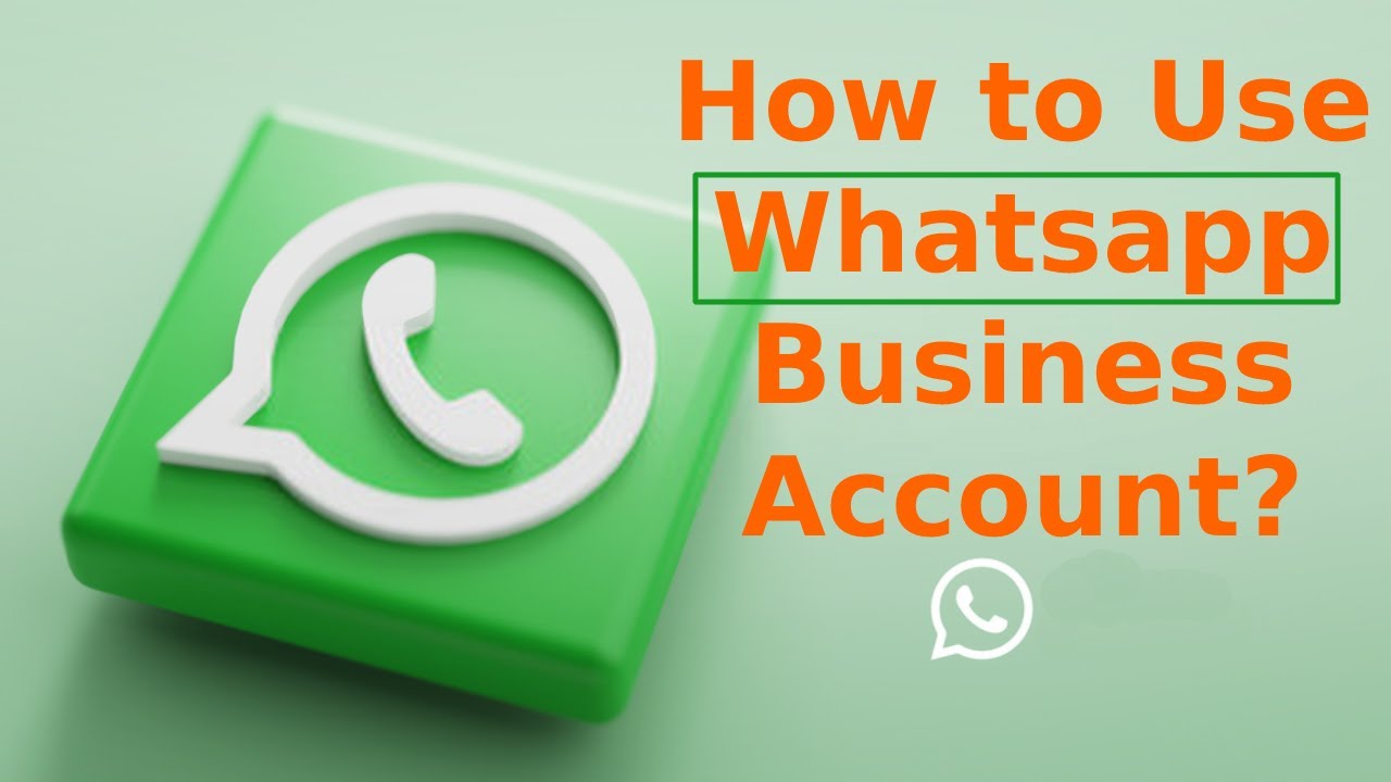 How To Get Started And Use WhatsApp Business Account Whatsapp How to get started and use whatsapp business account whatsapp