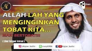 ALLAH-LAH YANG MENGINGINKAN TOBAT KITA... I Syaikh Manshur As-Salimy ----- Kajian_hadits