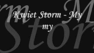 Watch Kwiet Storm My My video