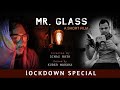 Mr glass  a short film  lockdown special  2020