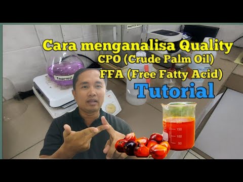 Cara menganalisa Quality CPO (Crude Palm Oil) FFA (Free Fatty Acid) Tutorial