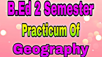 B.Ed 2 Semester Practicum Of Geography In Hindi || #practicum || Practicum File In Hindi || #lu