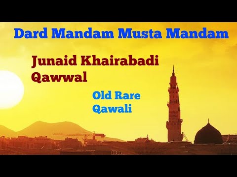 Dard Mandam Musta MandamJunaid KhairabadiOld Rare Qawali