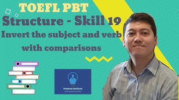 TOEFL PBT Structure - Skill 19: Invert the subject and verb with comparisons