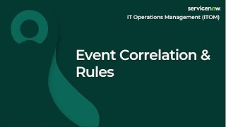 [011] Event Correlation & Rules | ServiceNow ITOM (CIS-DISCO, CIS-EM, CIS-SM and CIS-CP&G Exam Prep)