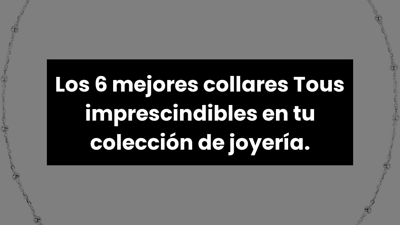 Collar tous: Los 6 mejores collares Tous imprescindibles en tu colección de joyería. 💥
